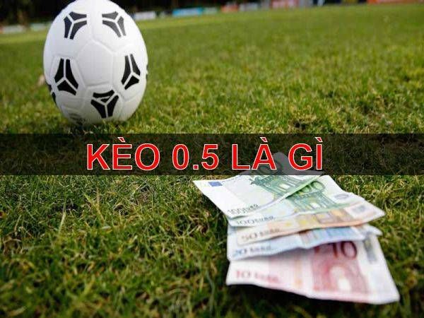 Kèo chấp 0.5 cho thấy sự chênh lệch giữa 2 đội không quá lớn